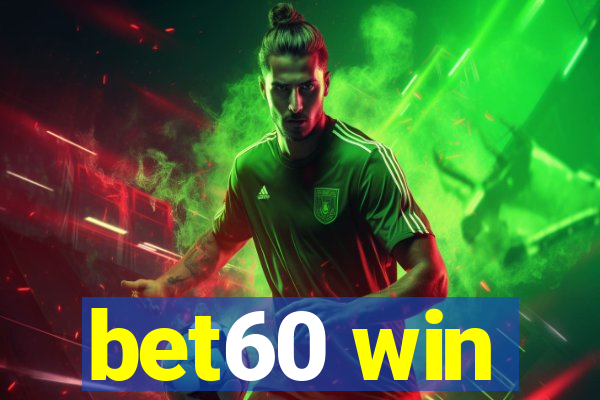 bet60 win